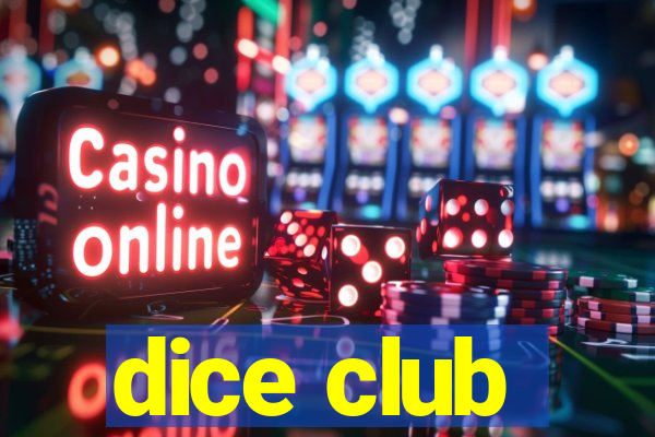 dice club